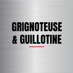 Grignoteuse & Guillotine
