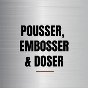 Pousser, Embosser & Doser