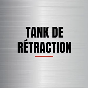 Tank de rétraction